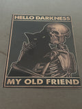 Hello Darkness metal sign